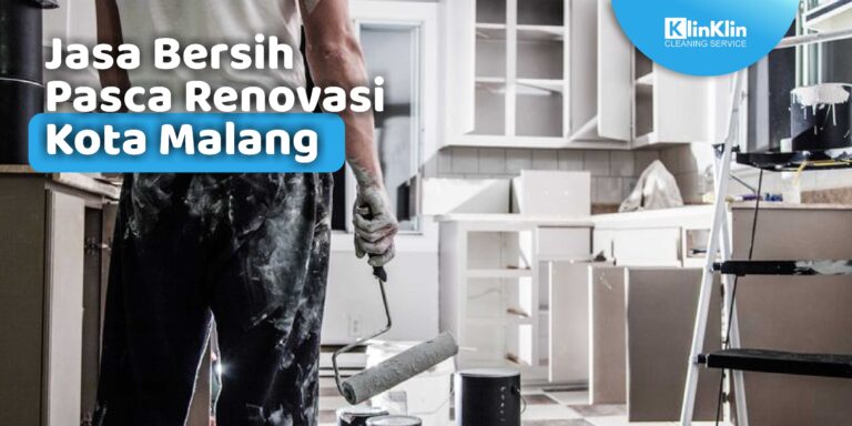 Jasa Bersih Pasca Renovasi Kota Malang