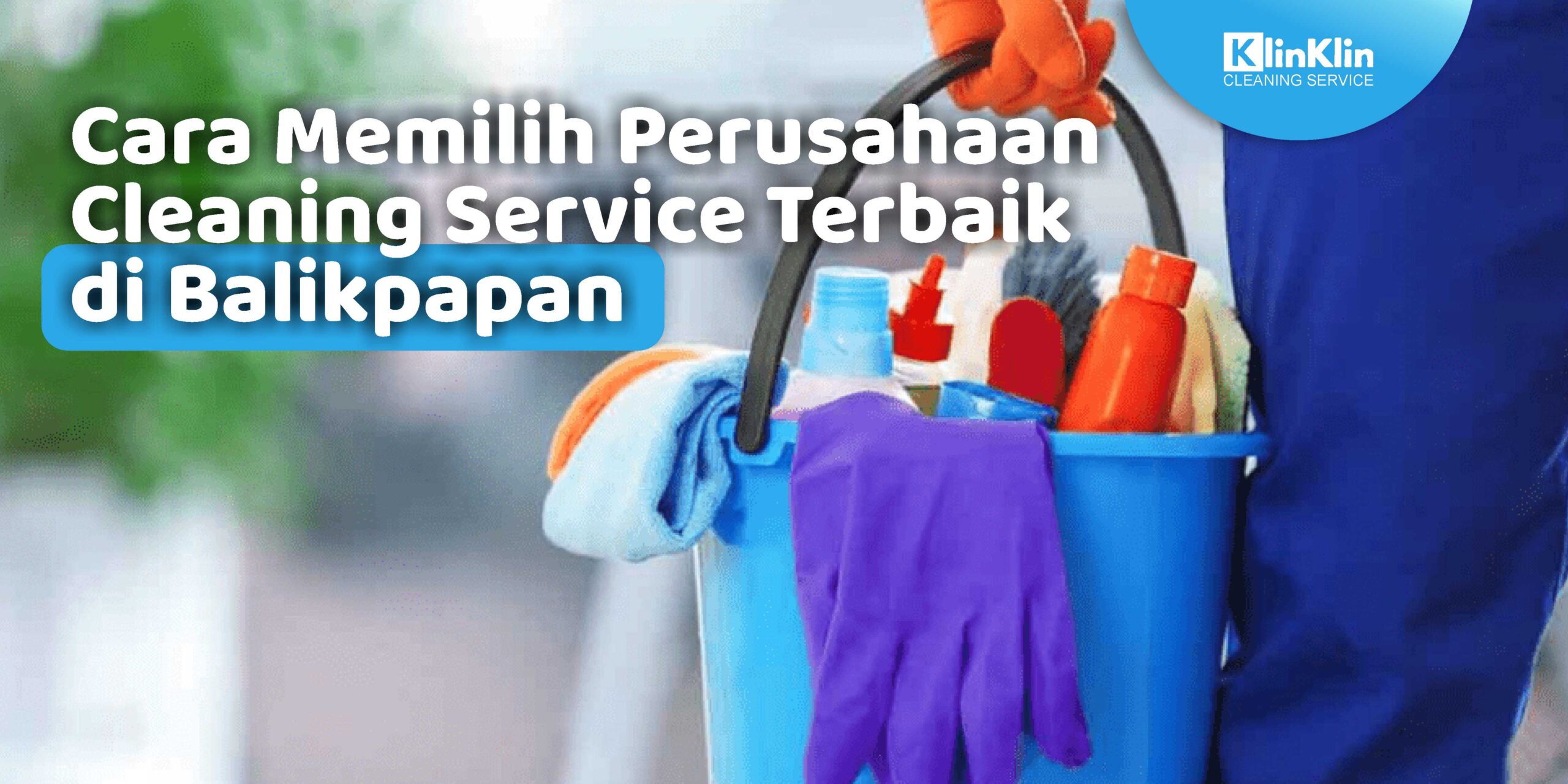 Perusahaan Cleaning Service Terbaik di Balikpapan