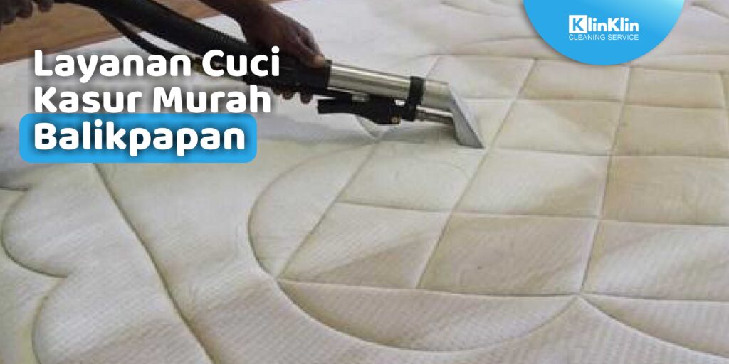 Cuci Kasur Murah Balikpapan
