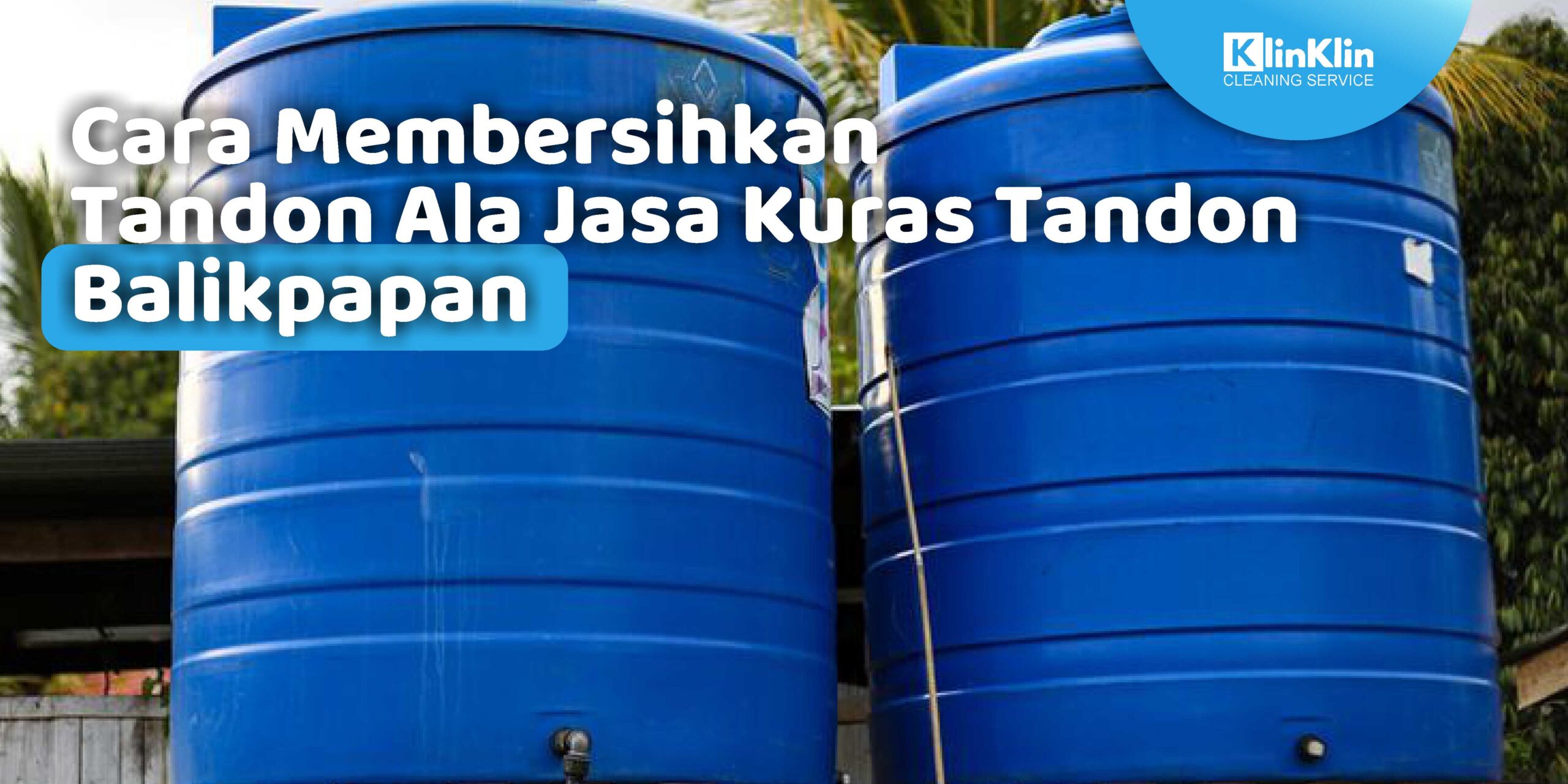 Cara Membersihkan Tandon Ala Jasa Kuras Tandon Balikpapan