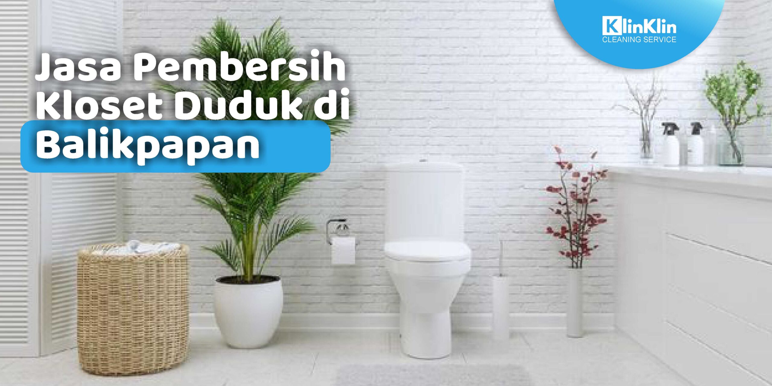 Jasa Pembersih Kloset Duduk di Balikpapan 