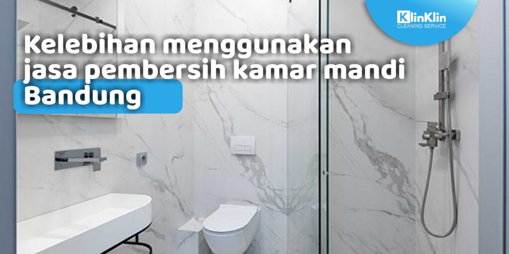 Jasa Pembersih Kamar Mandi Bandung