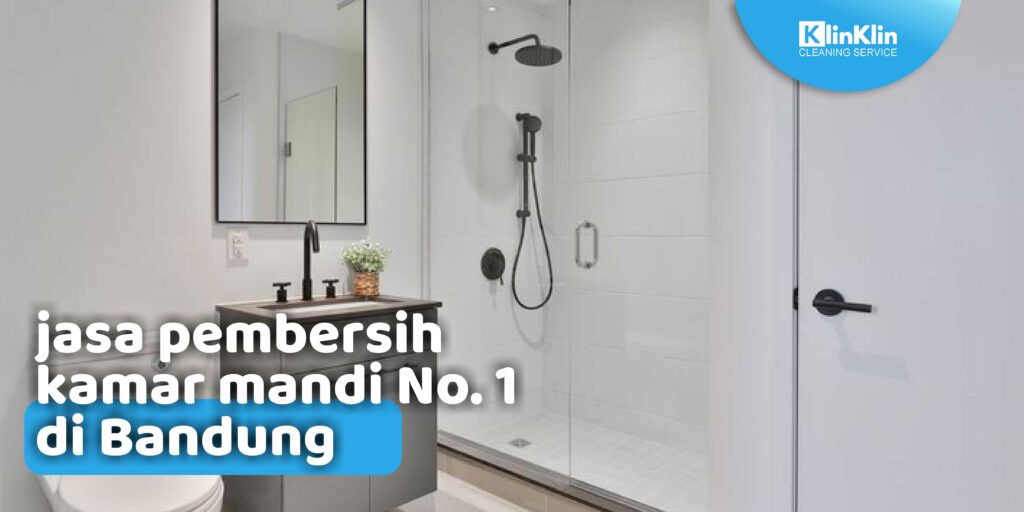 Jasa Pembersih Kamar Mandi No.1 di Bandung