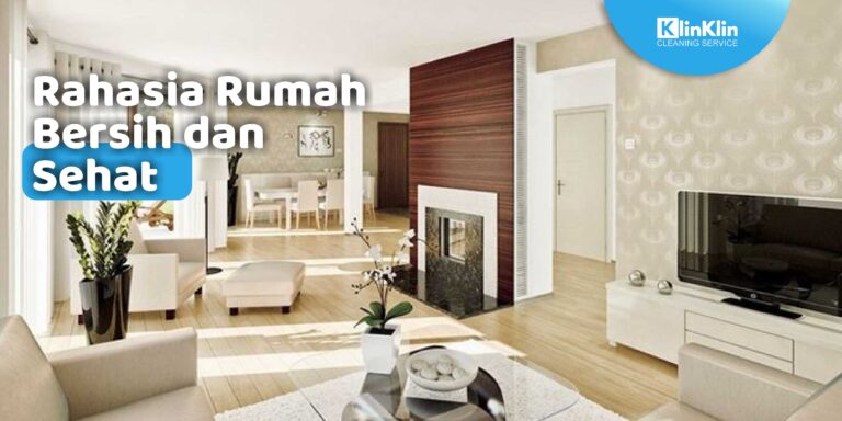 rahasia rumah bersih dan sehat