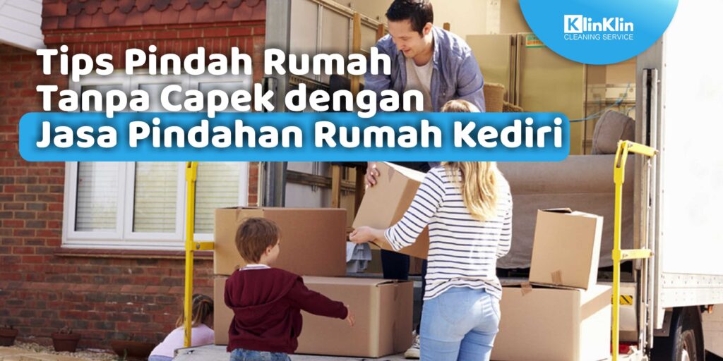 jasa pindahan rumah terbaik di Kediri