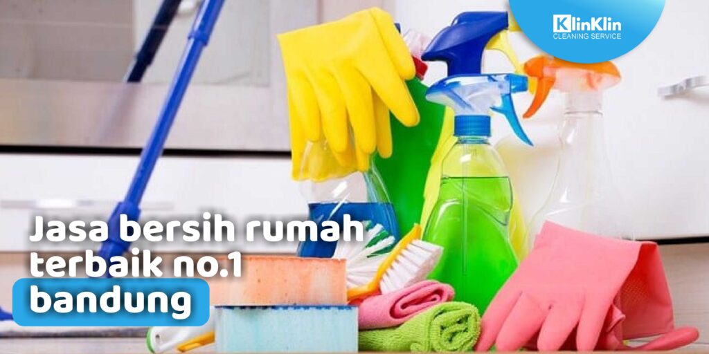 Jasa Bersih Rumah Terbaik No.1 Bandung