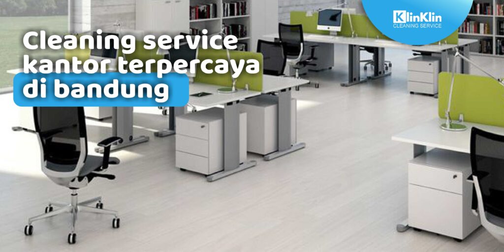 Cleaning Service Kantor Terpercaya Di Bandung