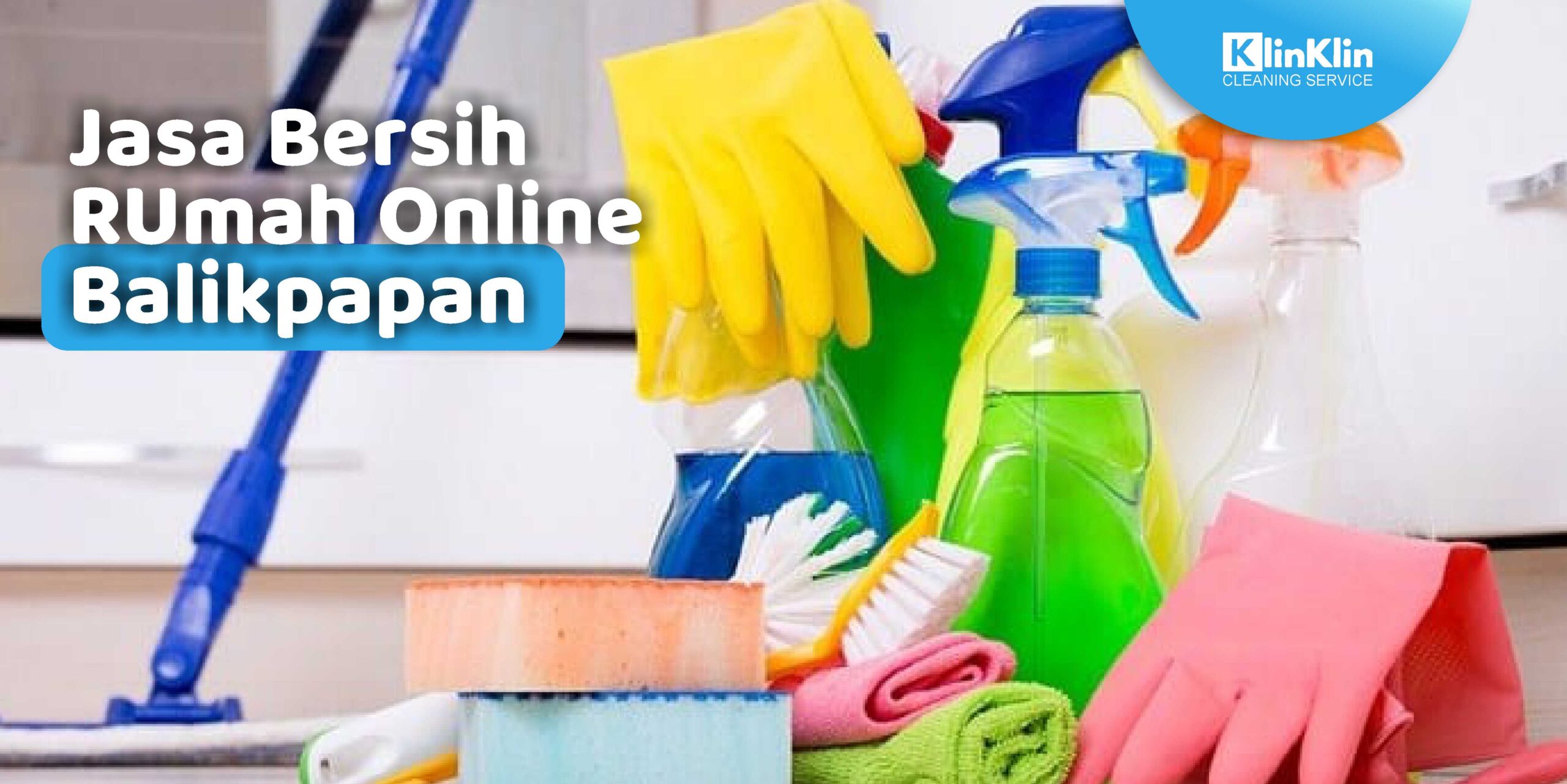 Jasa Bersih Rumah Online Balikpapan