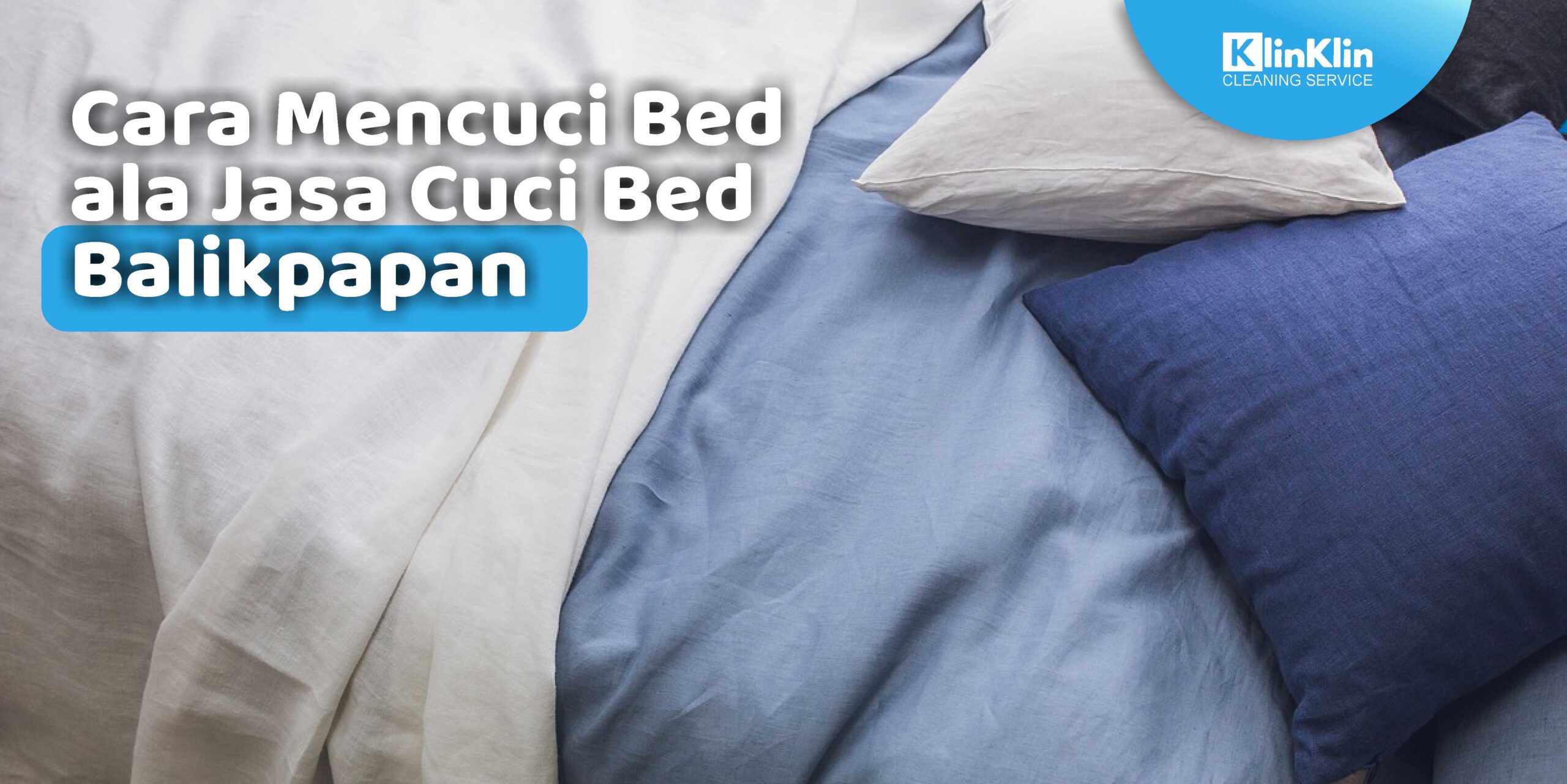 Cara Mencuci Bed Ala Jasa Cuci Bed Balikpapan