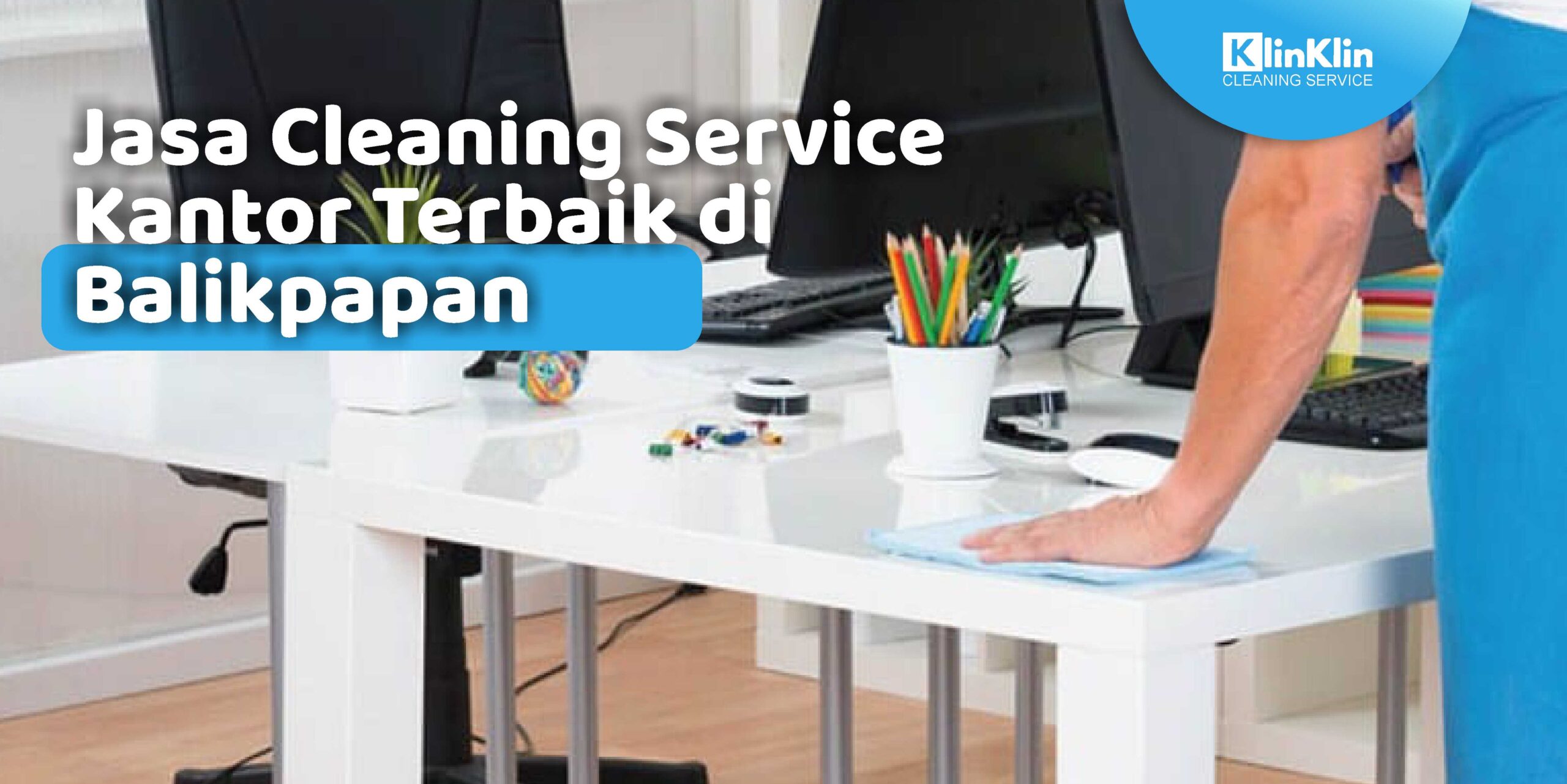 Jasa Cleaning Service  Kantor Terbaik Balikpapan