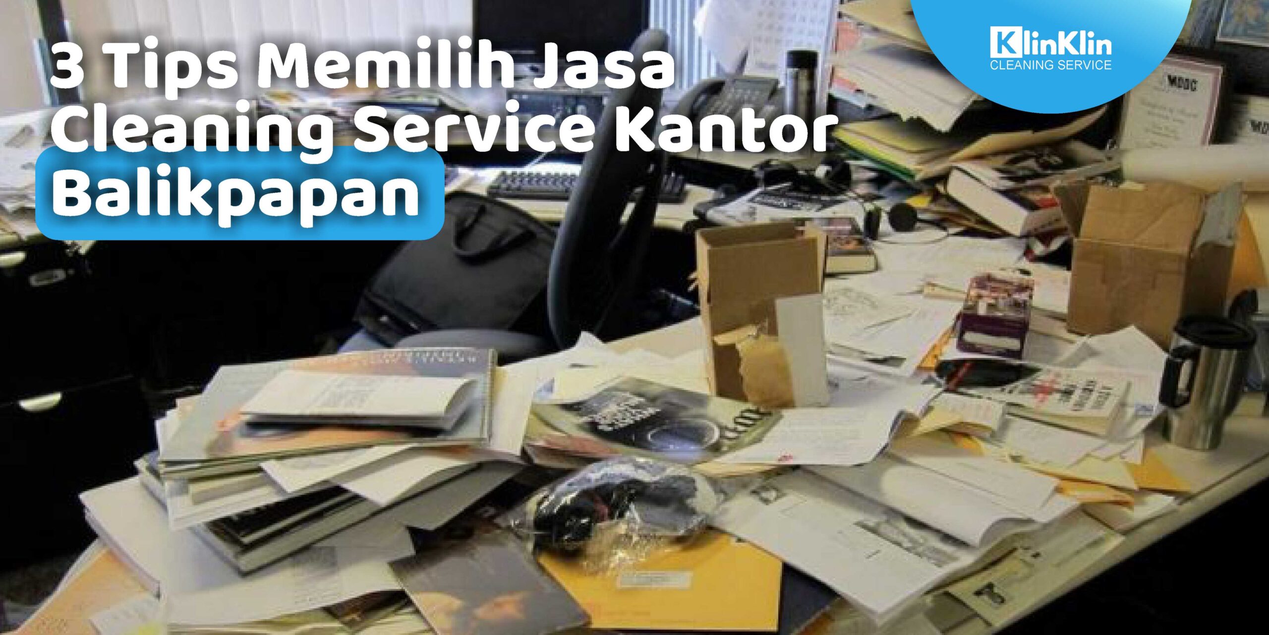 3 Tips Memilih Jasa Cleaning Service Kantor Balikpapan
