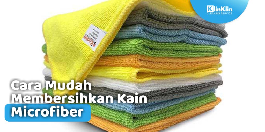 Cara Mudah Membersihkan Kain Microfiber
