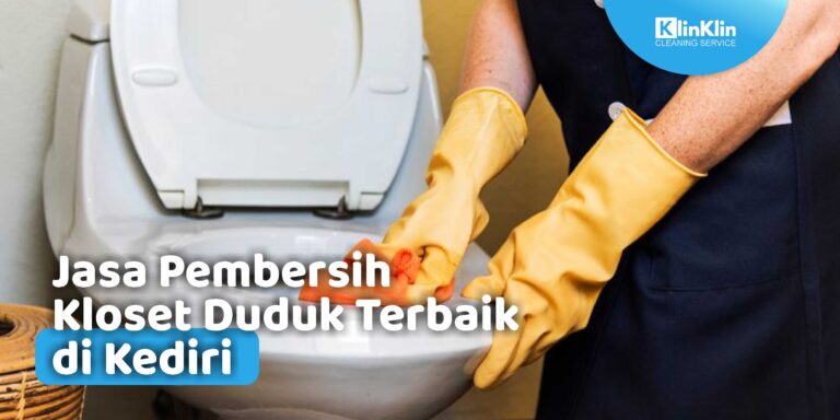 Jasa Pembersih Kloset Duduk Terbaik di Kediri