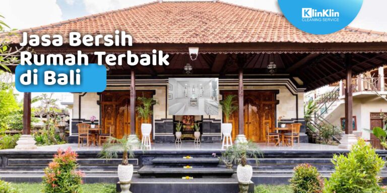 Jasa Bersih Rumah Terbaik di Bali