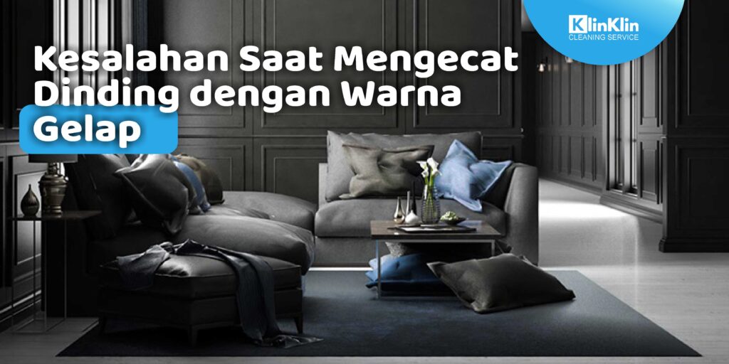 Kesalahan Saat Mengecat Dinding dengan Warna Gelap