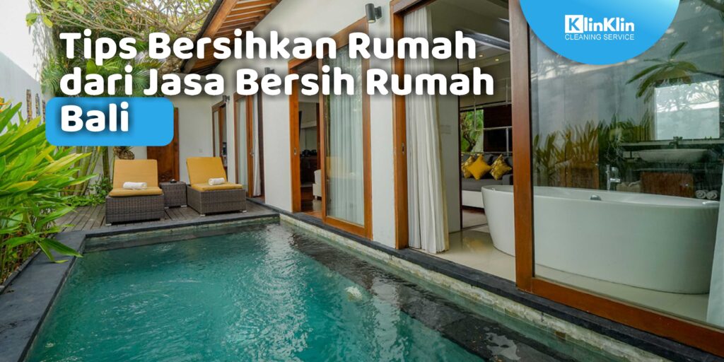 Jasa Bersih Rumah Bali