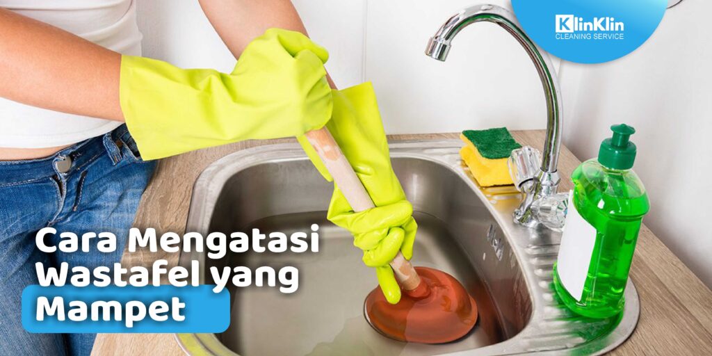 Cara Mengatasi Wastafel yang Mampet