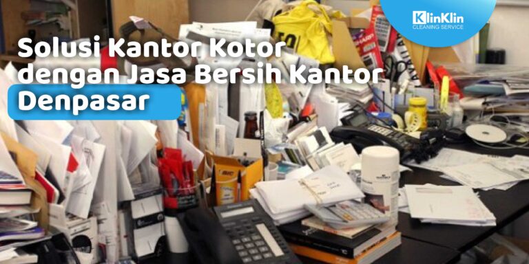 Jasa Bersih Kantor Denpasar
