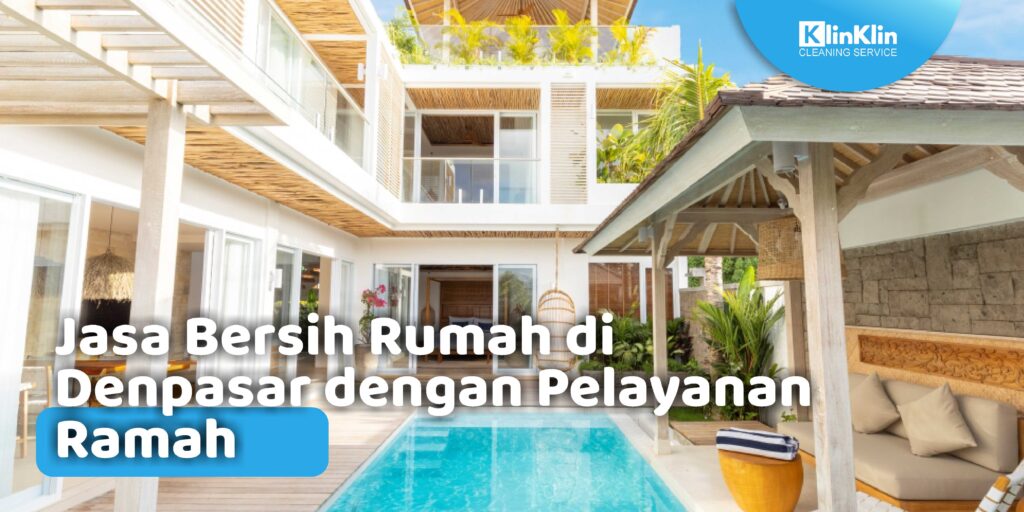 Jasa Bersih Rumah di Denpasar