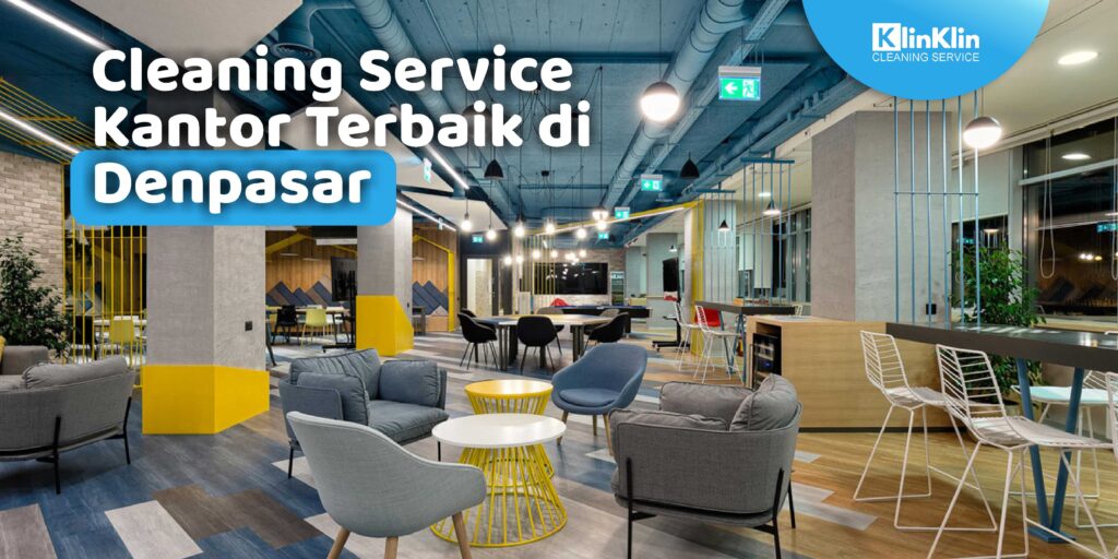 Cleaning Service Kantor Terbaik di Denpasar