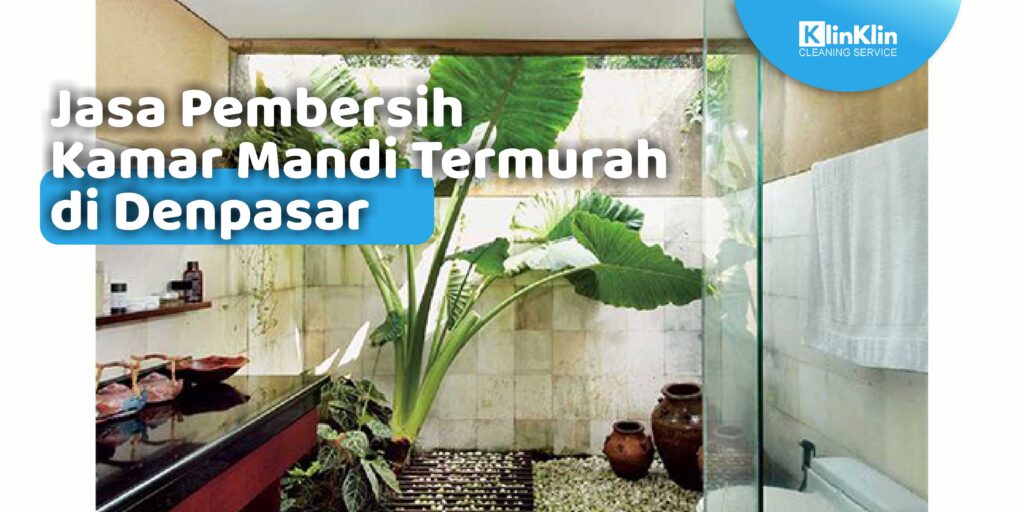 Jasa Pembersih Kamar Mandi di Denpasar