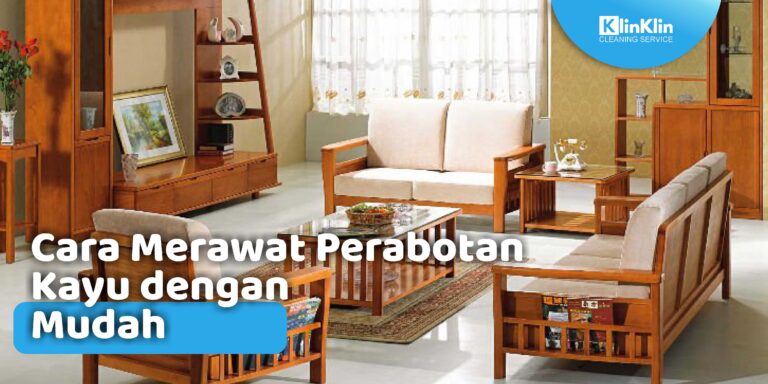 Cara Merawat Perabotan Kayu