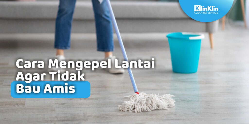 cara mengepel lantai agar tidak bau
