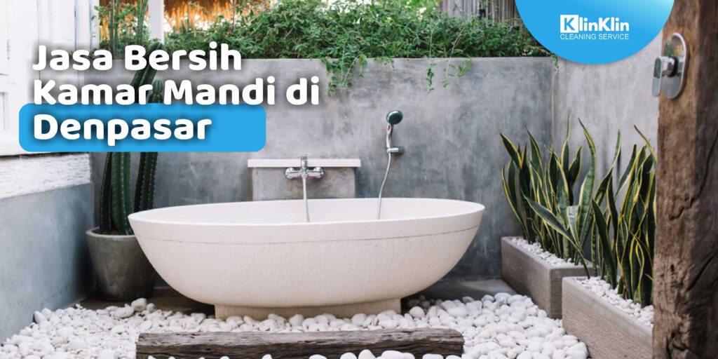 jasa bersih kamar mandi di Denpasar