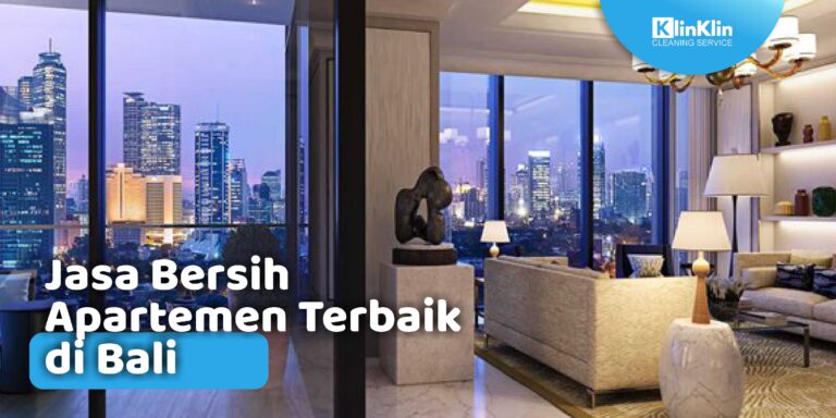 Jasa Bersih Apartemen Terbaik di Bali