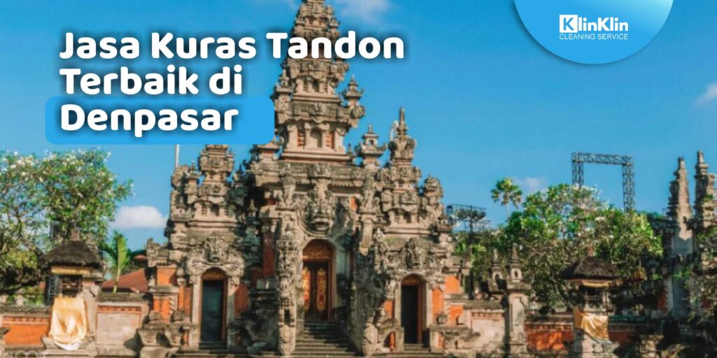 Jasa Kuras Tandon Terbaik di Denpasar