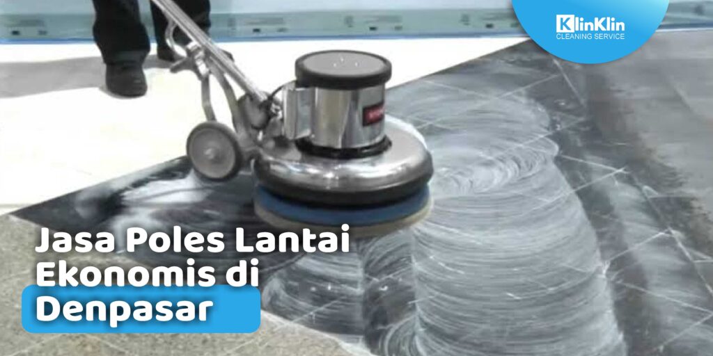 Jasa Poles Lantai di Denpasar