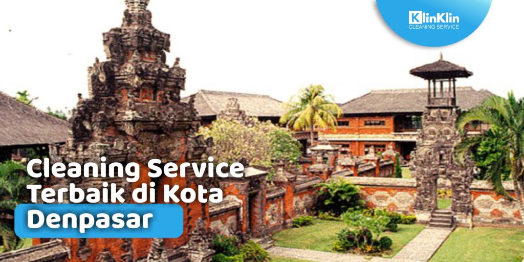 Cleaning Service Terbaik di Kota Denpasar