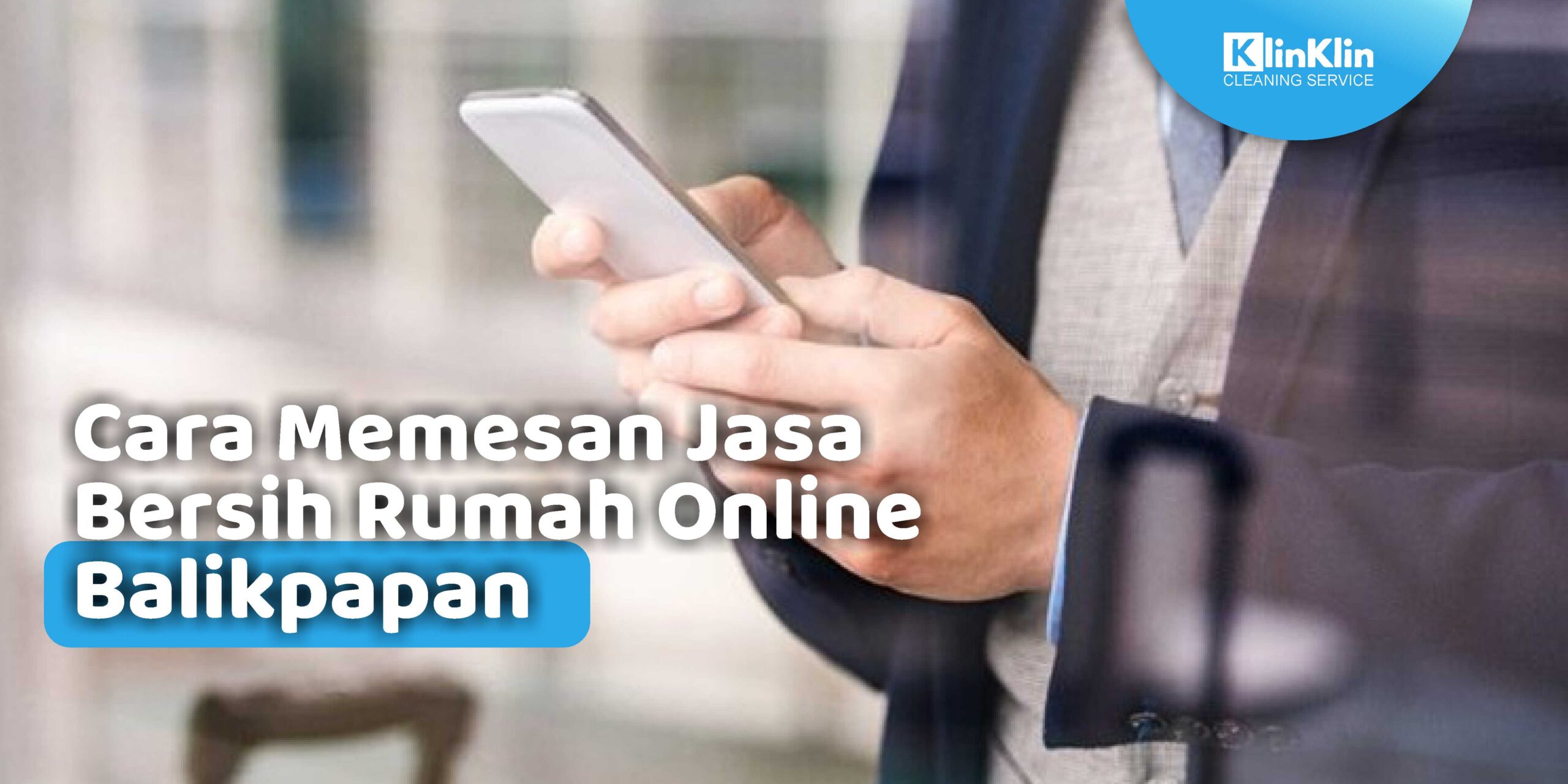 Cara Memesan Jasa Bersih Rumah Online Balikpapan