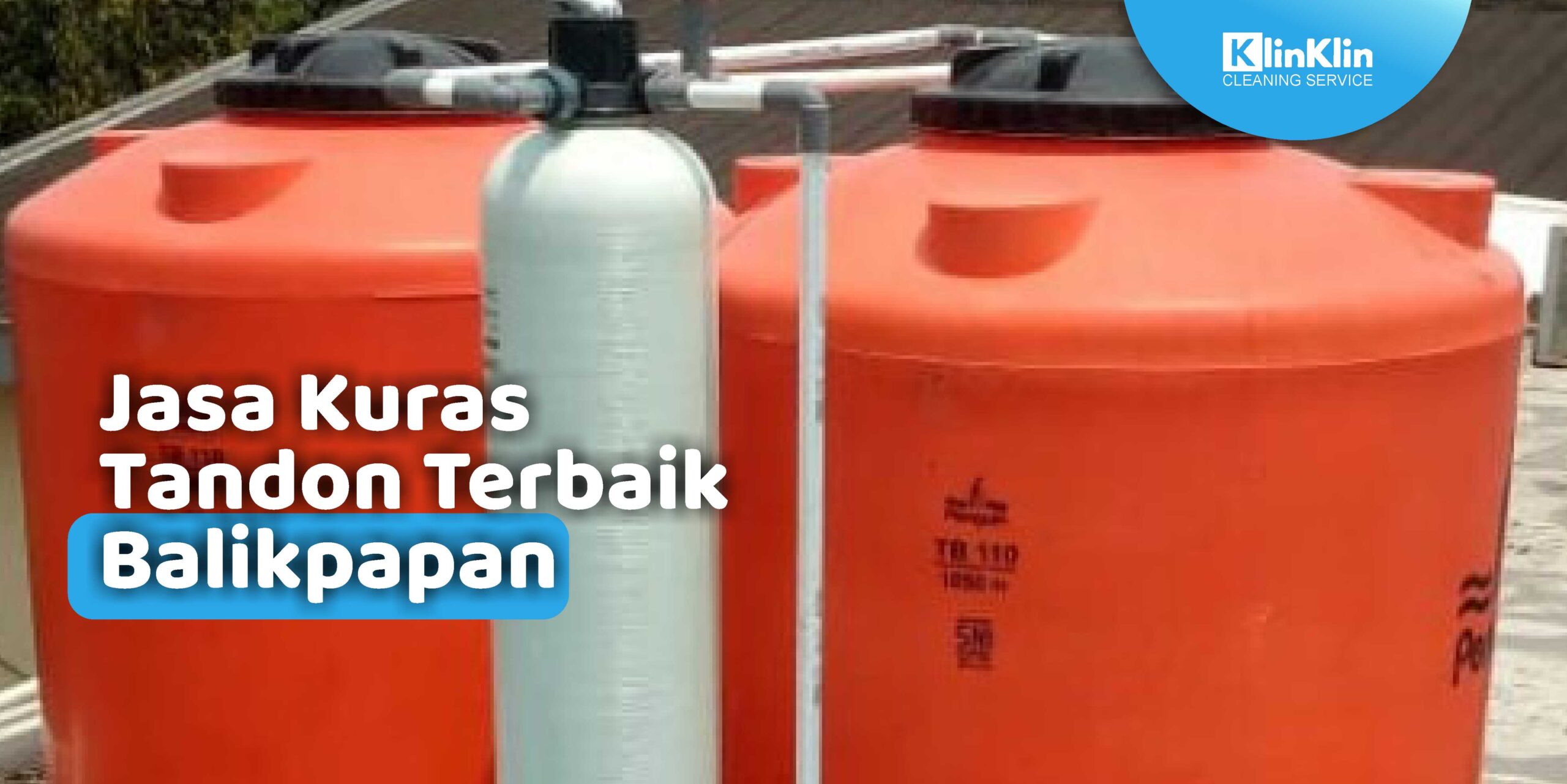 Jasa Kuras Tandon Terbaik Balikpapan