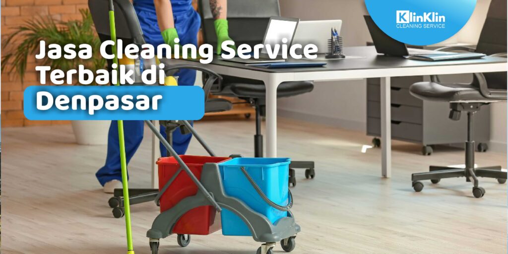 Cleaning Service Terbaik di Denpasar