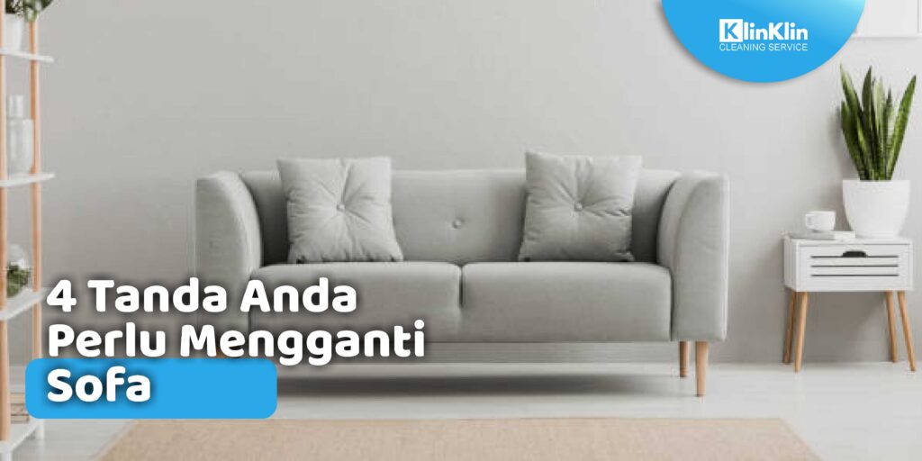 Tanda Perlu Mengganti Sofa
