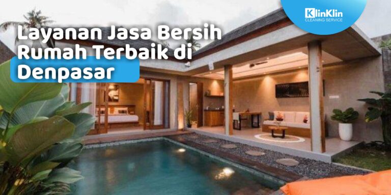 Jasa Bersih Rumah di Denpasar