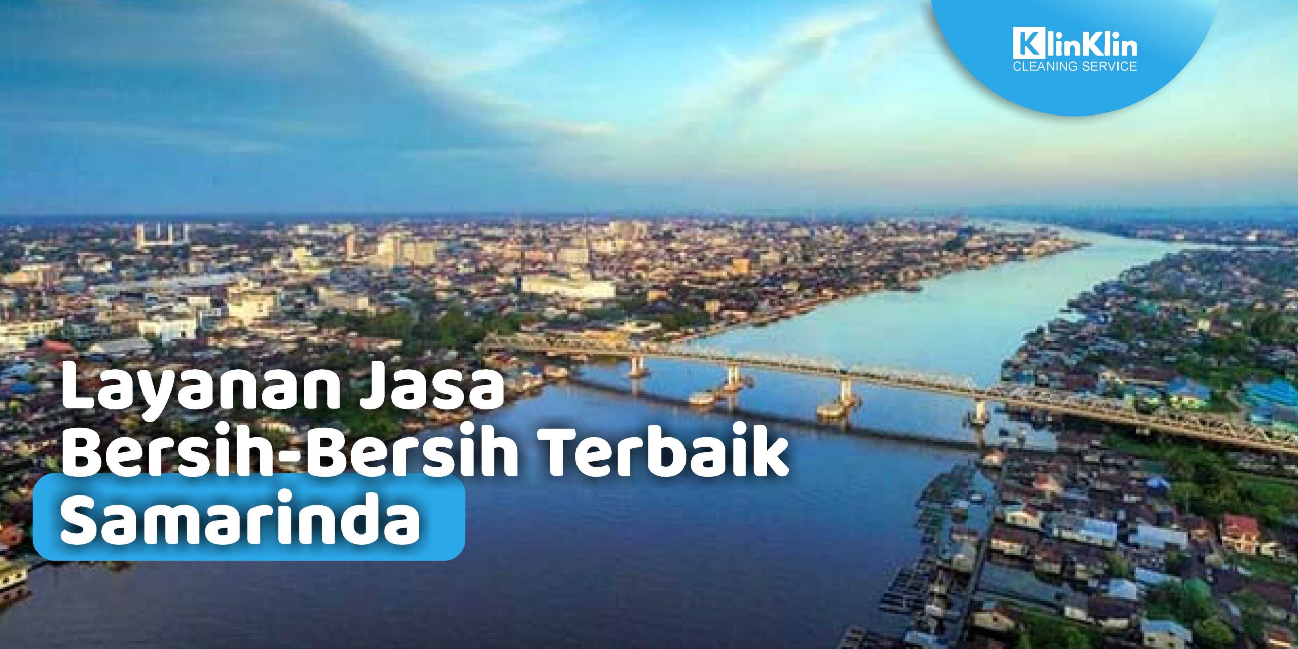 Layanan Jasa Bersih-Bersih Terbaik Samarinda