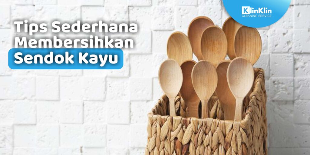 Tips Sederhana Membersihkan Sendok Kayu