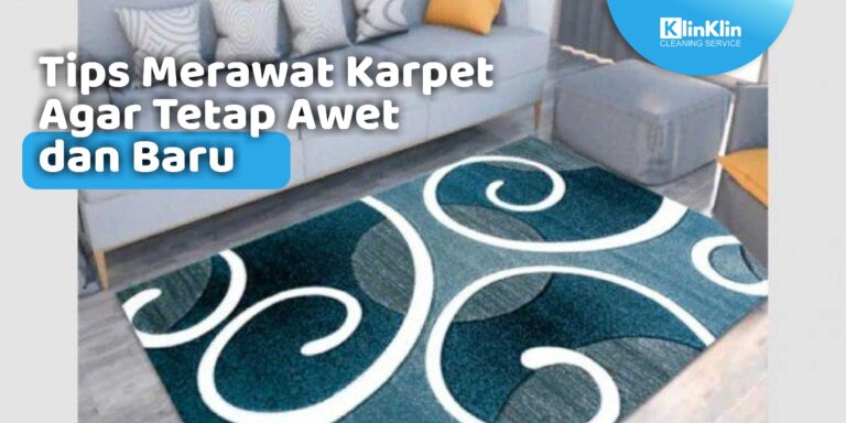 Tips Merawat Karpet Agar Tetap Awet