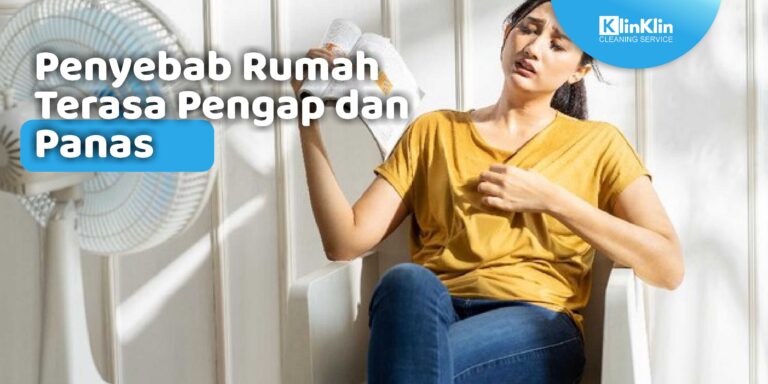 Penyebab Rumah Terasa Pengap dan Panas