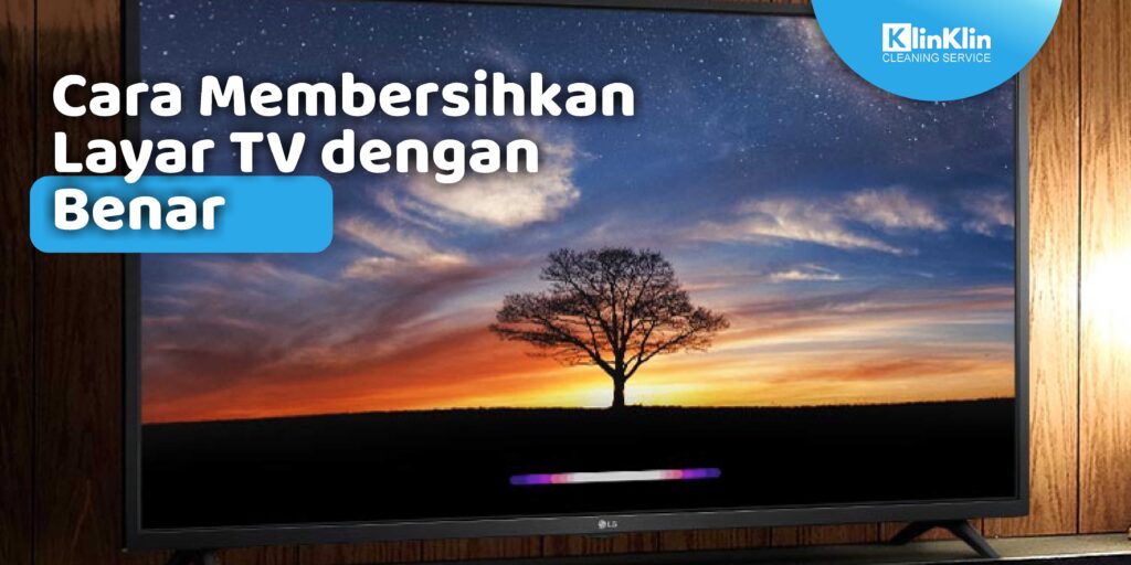 Cara Membersihkan Layar TV