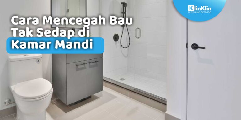 Cara Mencegah Bau Tak Sedap di Kamar Mandi