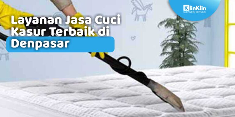 Jasa Cuci Kasur Terbaik di Denpasar