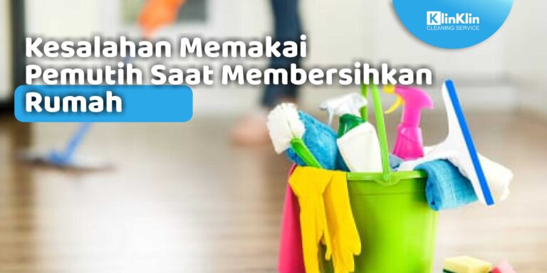 Kesalahan Memakai Pemutih Saat Membersihkan Rumah