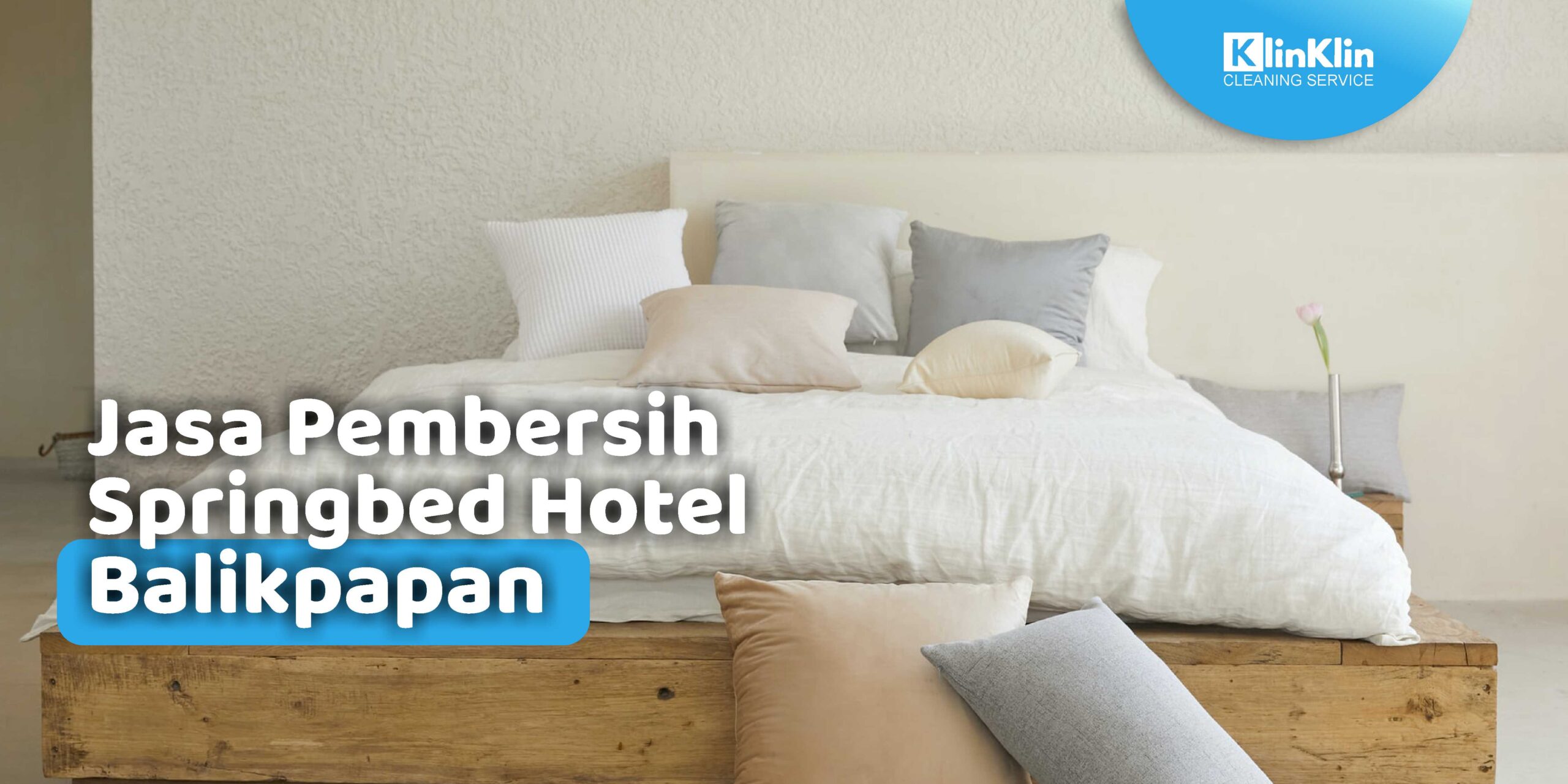 Jasa Pembersih Springbed Hotel Balikpapan