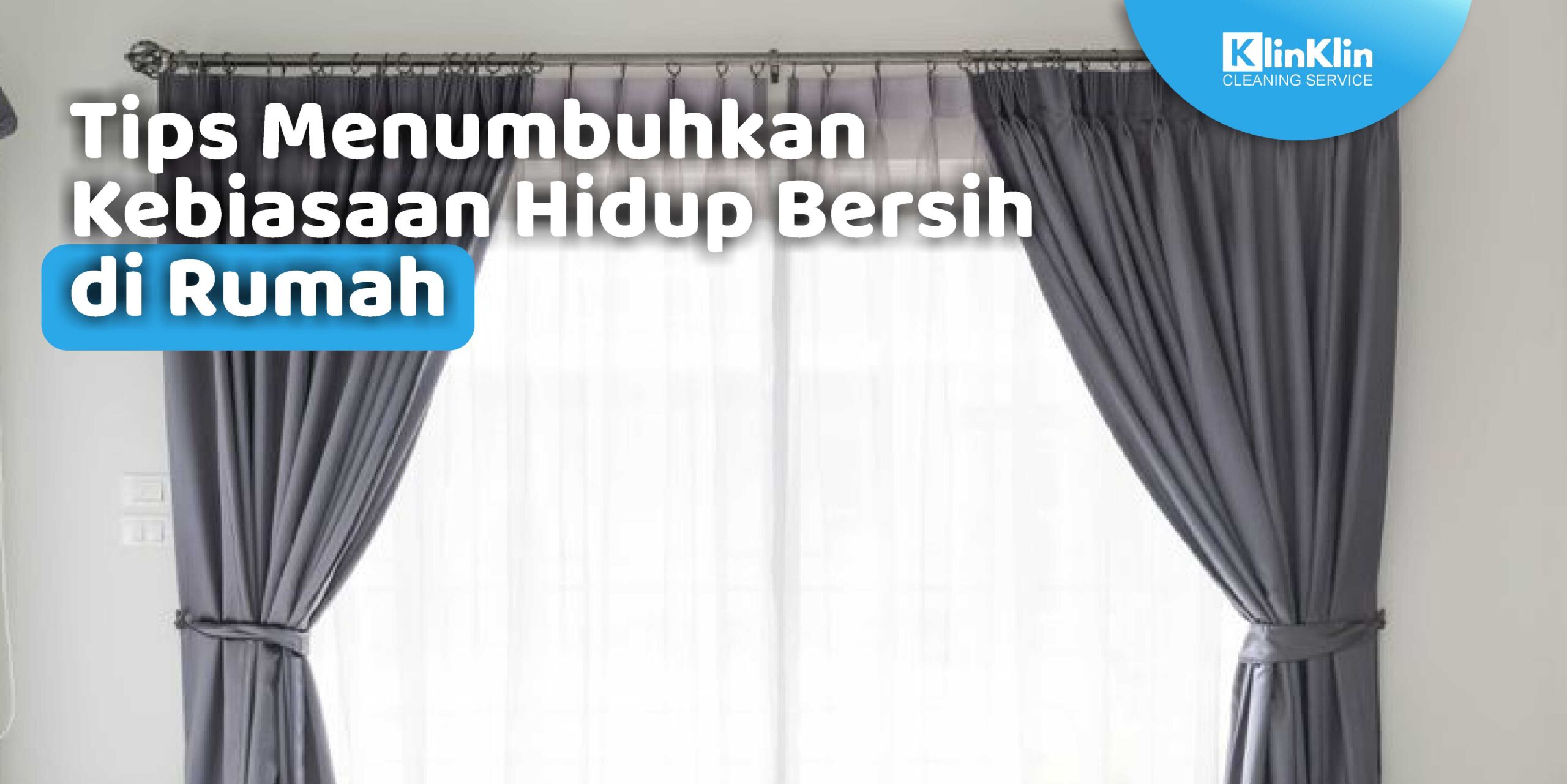 Tips Menumbuhkan Kebiasaan Hidup Bersih di Rumah