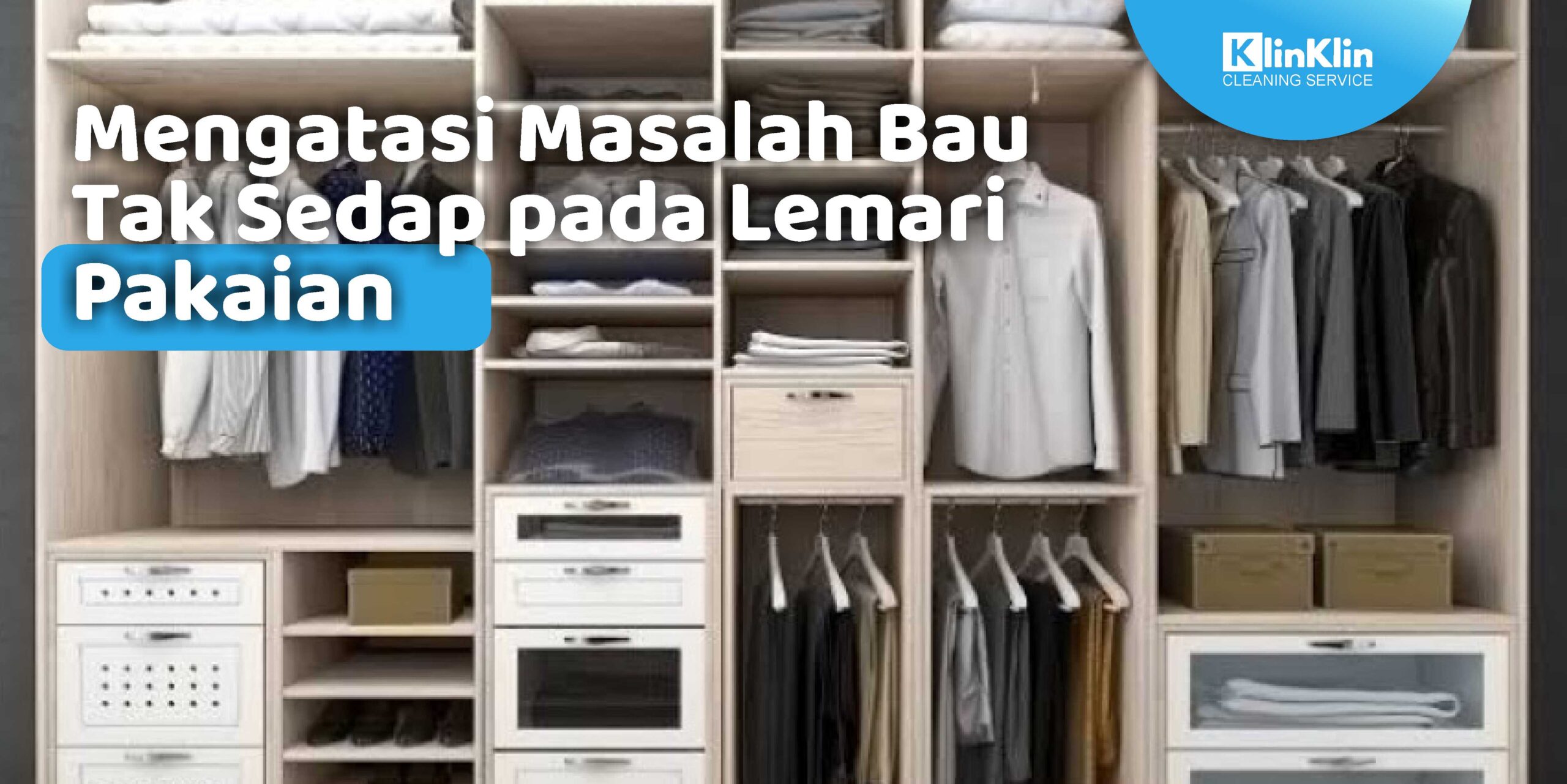 Mengatasi Masalah Bau Tak Sedap pada Lemari Pakaian