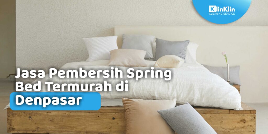 Jasa Pembersih Spring Bed di Denpasar