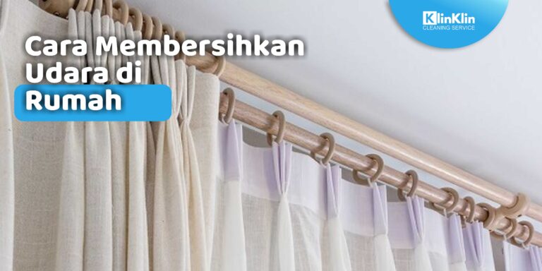 Cara Membersihkan Udara di Rumah